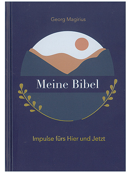 Meine Bibel - Impulse fürs Hier und Jetzt, 160 Seiten