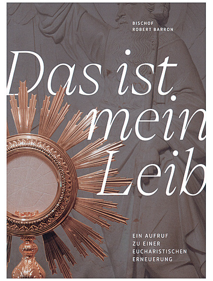 Das ist mein Leib - Ein Aufruf zu einer eucharistischen Erneuerung, 160 Seiten