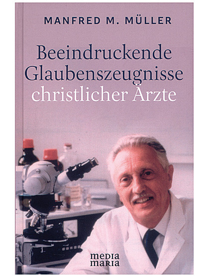 Beeindruckende Glaubenszeugnisse christlicher Ärzte, 192 Seiten