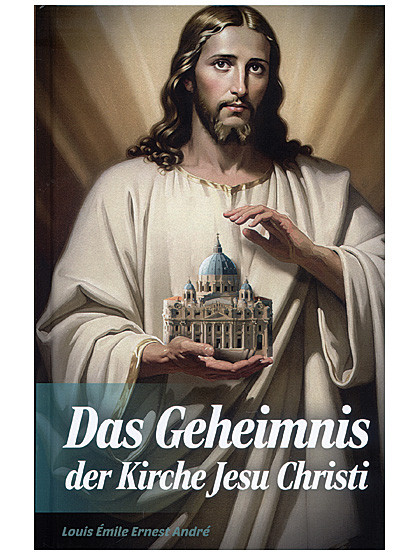 Das Geheimnis der Kirche Jesu Christi, 236 Seiten