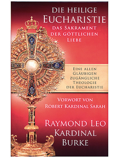 Die heilige Eucharistie – Das Sakrament der göttlichen Liebe, 240 Seiten