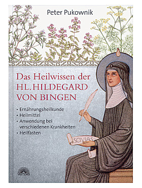 Das Heilwissen der Hl. Hildegard von Bingen, 284 Seiten