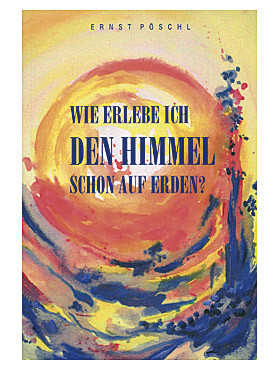 Wie erlebe ich den Himmel schon auf Erden? 264 Seiten