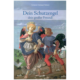 Dein Schutzengel, dein großer Freund! 128 Seiten