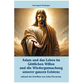 Adam und das Leben im Göttlichen Willen und die Wiedergutmachung unserer ganzen Existenz, 160 Seiten