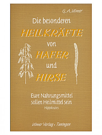 Die besonderen Heilkräfte von Hafer und Hirse, 64 Seiten