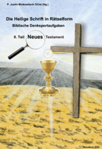 Die heilige Schrift in Rätselform, Teil 2, Neues Testament, 221 Seiten
