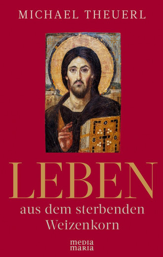 Leben aus dem sterbenden Weizenkorn, 140 Seiten