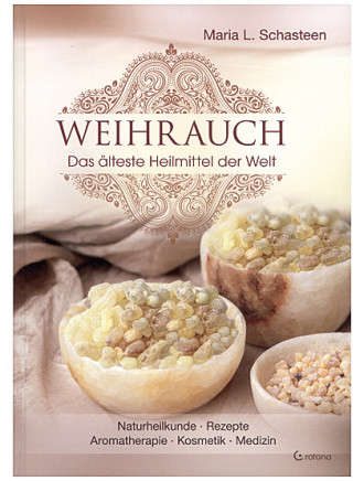 „Weihrauch - Das älteste Heilmittel der Welt“