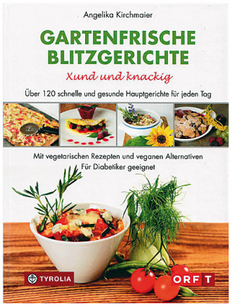 Gartenfrische Blitzgerichte. Xund und knackig, 320 Seiten