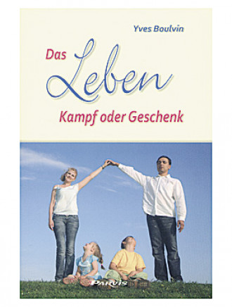 Das Leben - Kampf oder Geschenk, 330 Seiten